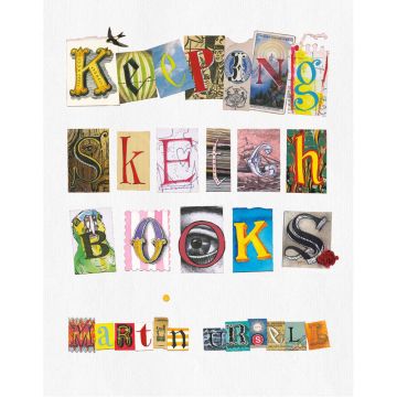 Keeping Sketchbooks by Martin Ursell